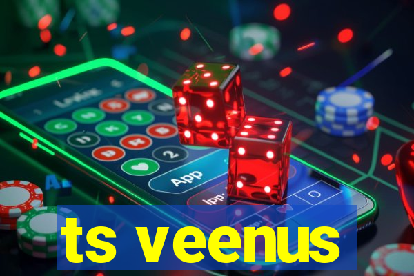 ts veenus